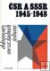 ČSR a SSSR 1945-1948 - Dokumenty mezivládních jednání